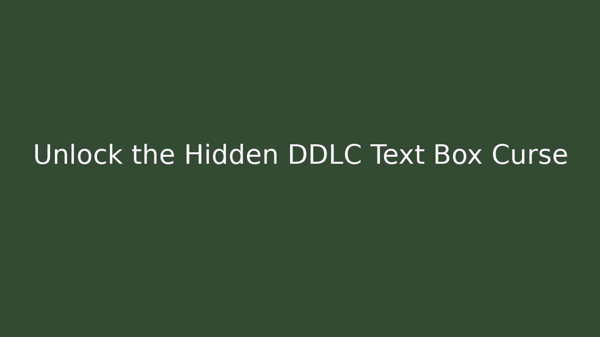 Unlock the Hidden DDLC Text Box Curse - Create More Assets