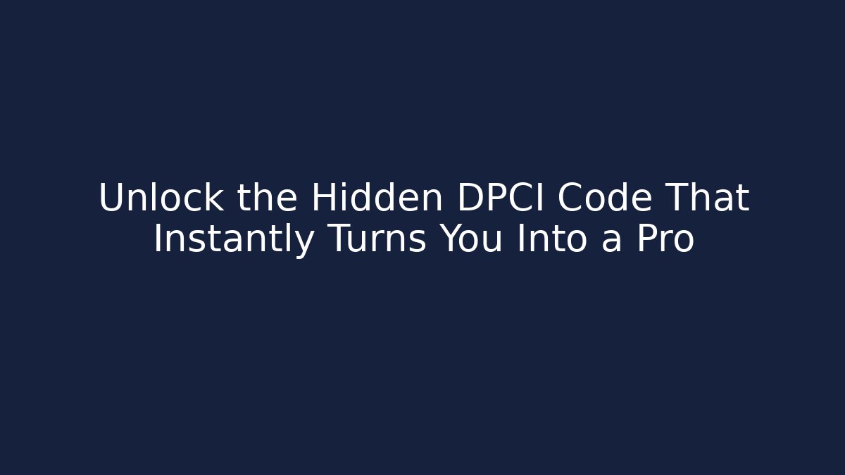 Unlock the Hidden DPCI Code That Instantly Turns You Into a Pro