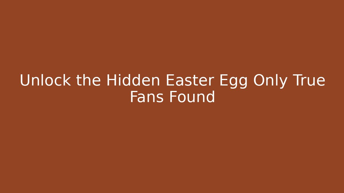 Unlock the Hidden Easter Egg Only True Fans Found - Create More Assets