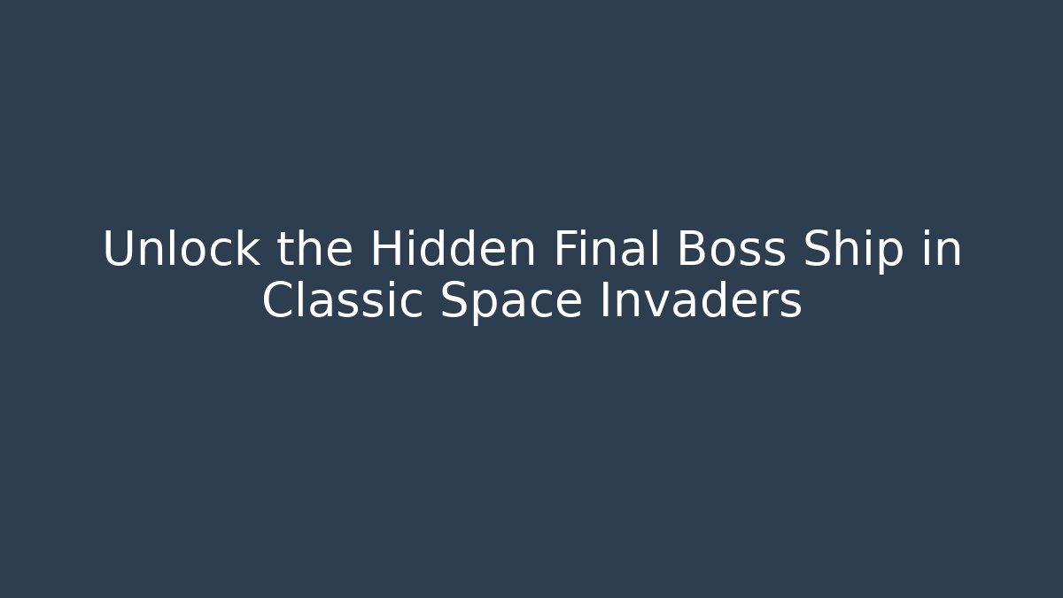 Unlock the Hidden Final Boss Ship in Classic Space Invaders