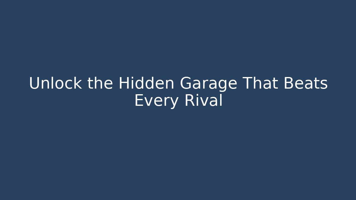 Unlock the Hidden Garage That Beats Every Rival