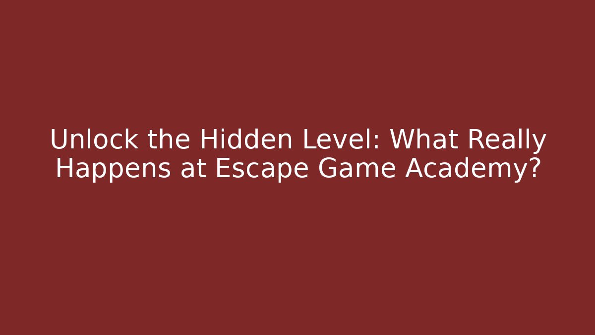 Unlock the Hidden Level: What Really Happens at Escape Game Academy?