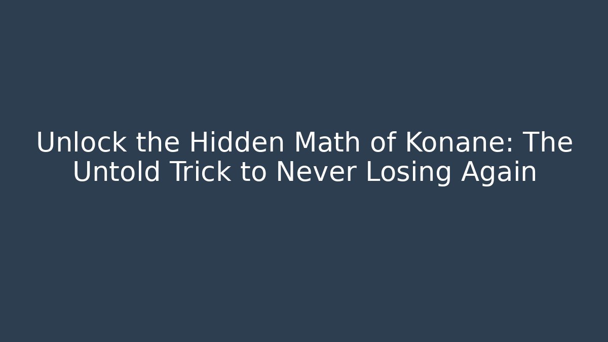 Unlock the Hidden Math of Konane: The Untold Trick to Never Losing Again