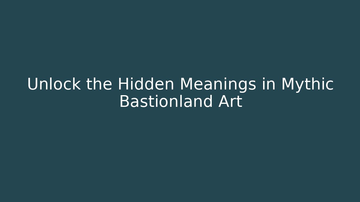 Unlock the Hidden Meanings in Mythic Bastionland Art