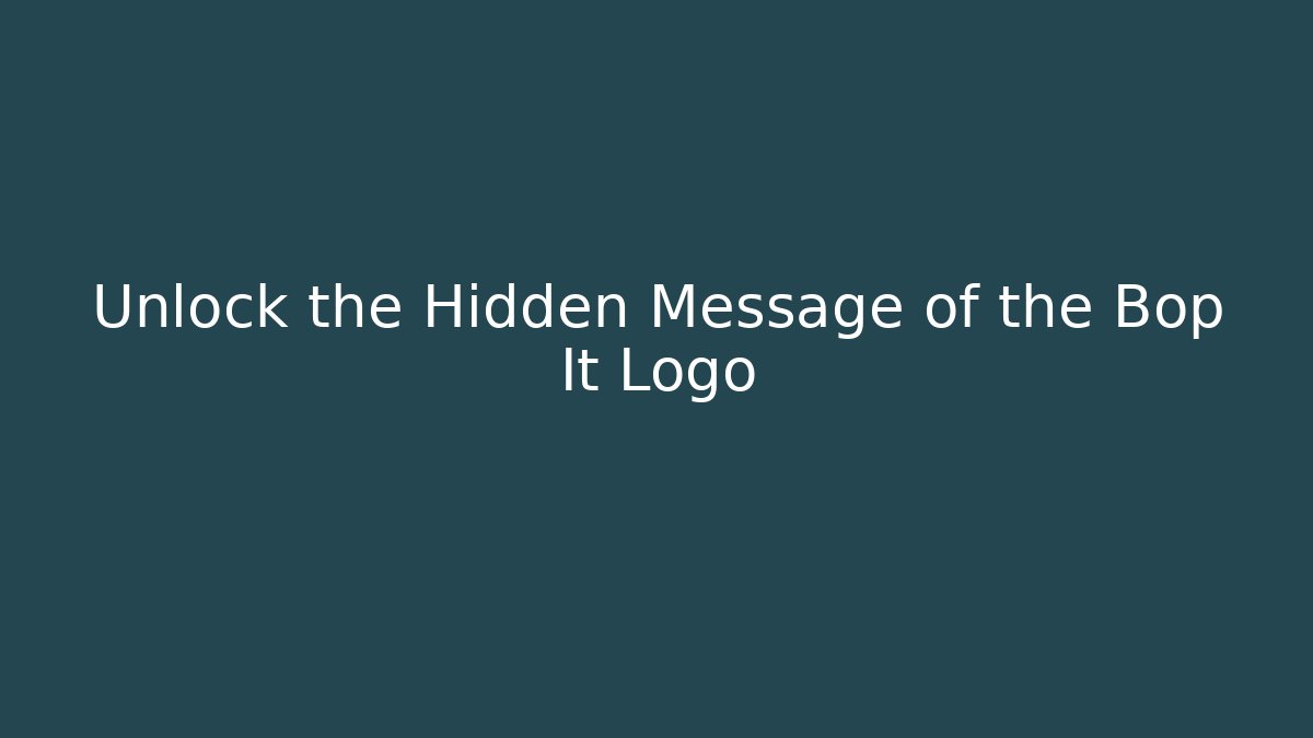 Unlock the Hidden Message of the Bop It Logo