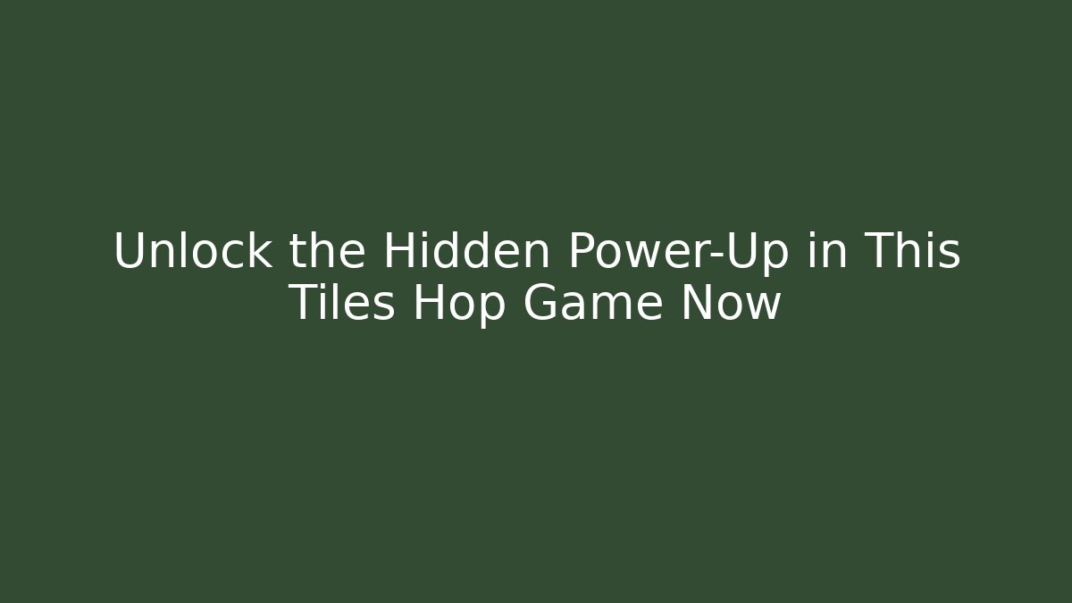 Unlock the Hidden Power-Up in This Tiles Hop Game Now