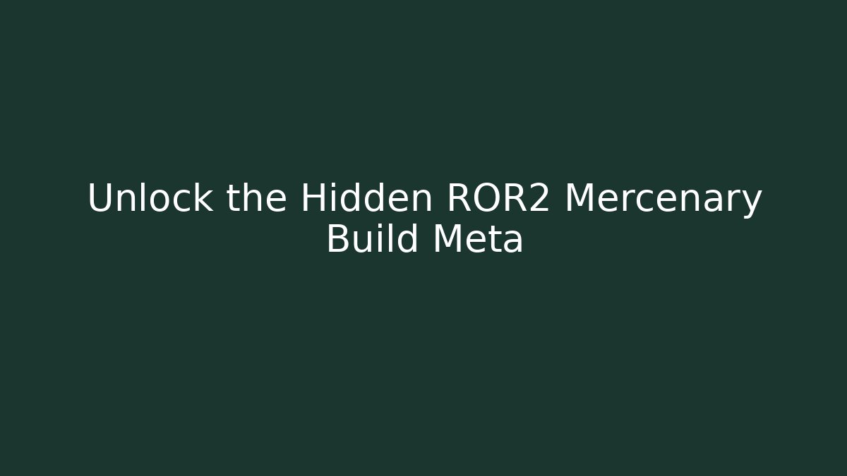 Unlock the Hidden ROR2 Mercenary Build Meta