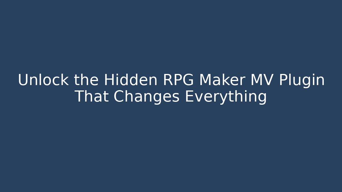 Unlock the Hidden RPG Maker MV Plugin That Changes Everything