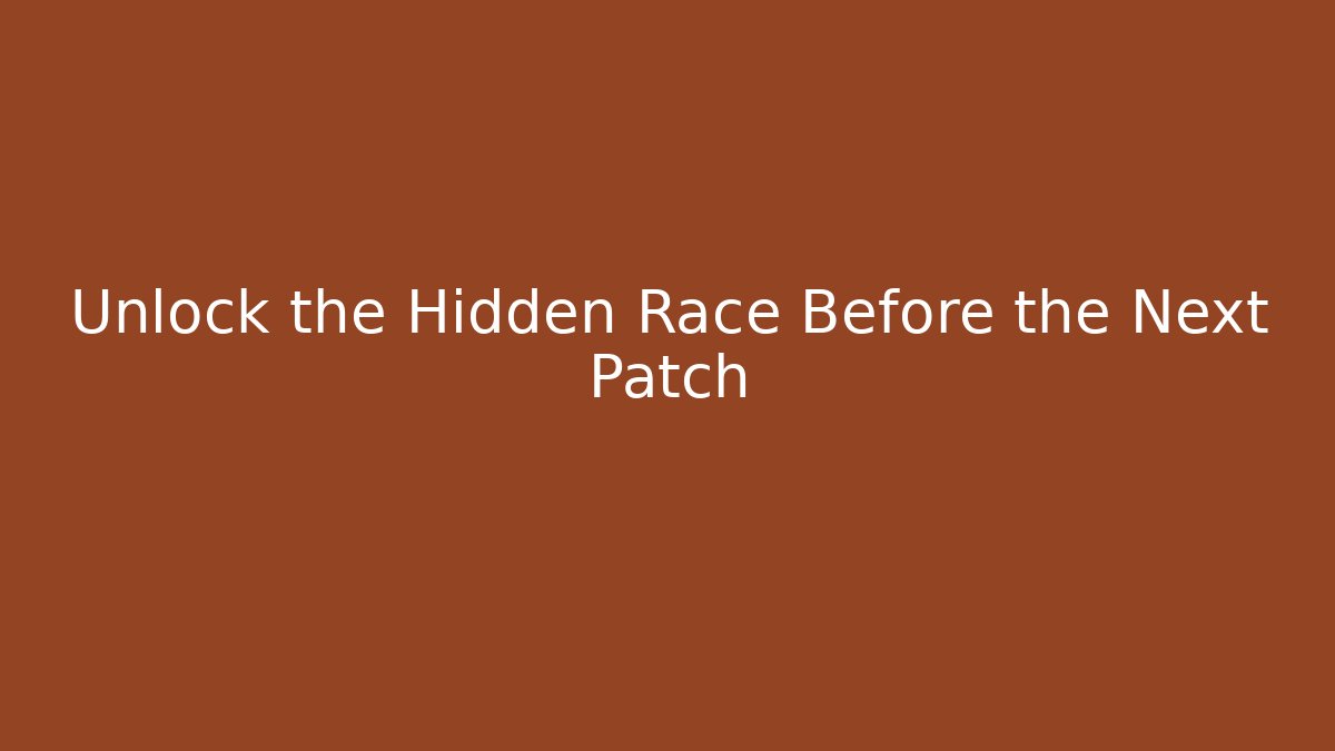 Unlock the Hidden Race Before the Next Patch