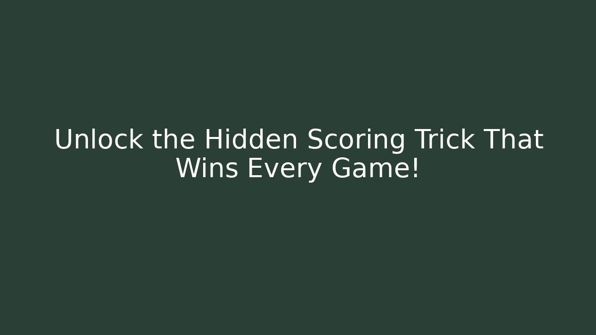 Unlock the Hidden Scoring Trick That Wins Every Game! - Create More Assets