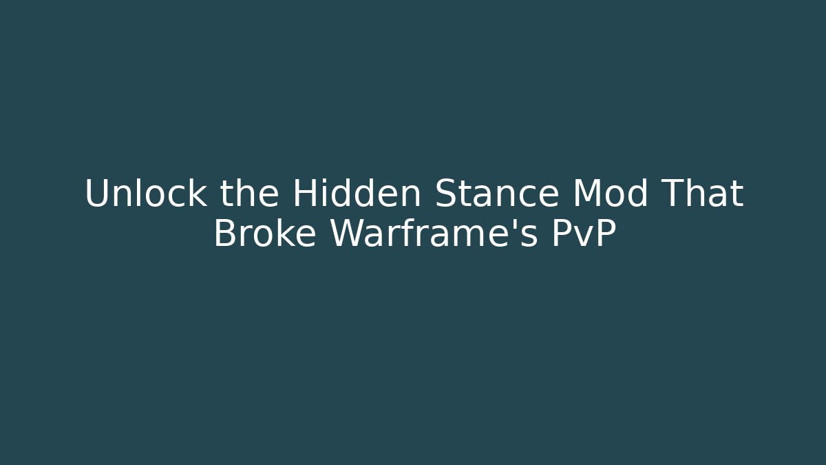 Unlock the Hidden Stance Mod That Broke Warframe’s PvP