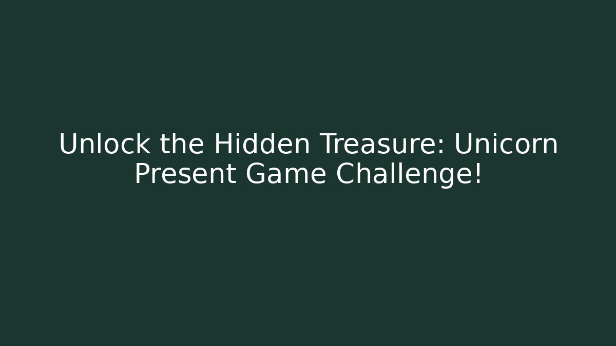 Unlock the Hidden Treasure: Unicorn Present Game Challenge! - Create More Assets