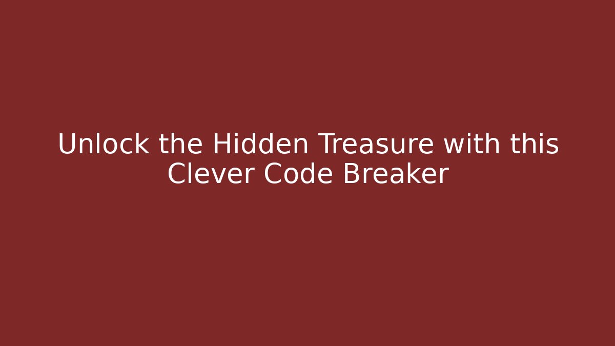 Unlock the Hidden Treasure with this Clever Code Breaker