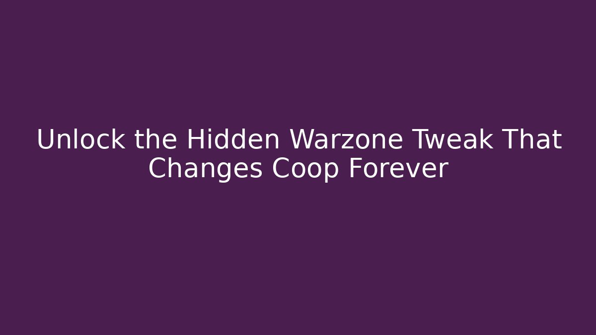 Unlock the Hidden Warzone Tweak That Changes Coop Forever - Create More Assets