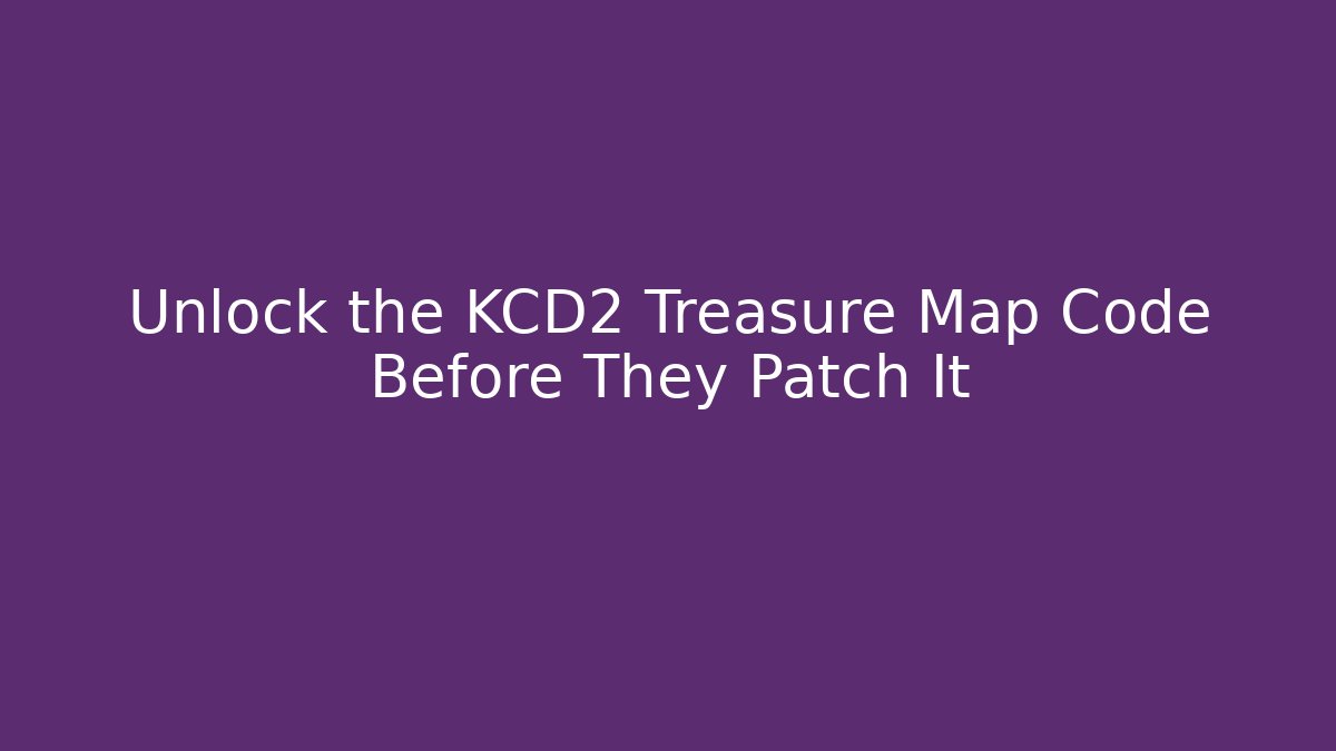 Unlock the KCD2 Treasure Map Code Before They Patch It - Create More Assets