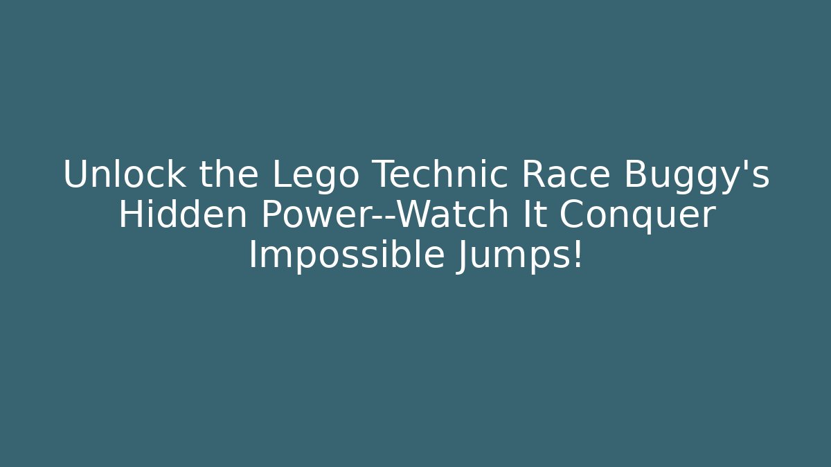 Unlock the Lego Technic Race Buggy’s Hidden Power—Watch It Conquer Impossible Jumps!