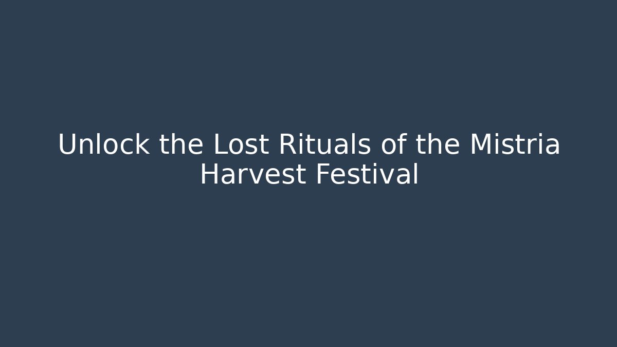 Unlock the Lost Rituals of the Mistria Harvest Festival
