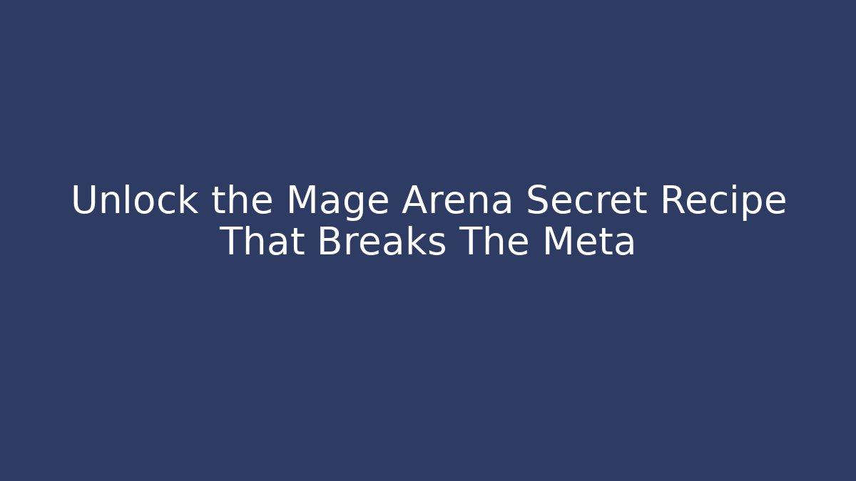 Unlock the Mage Arena Secret Recipe That Breaks The Meta