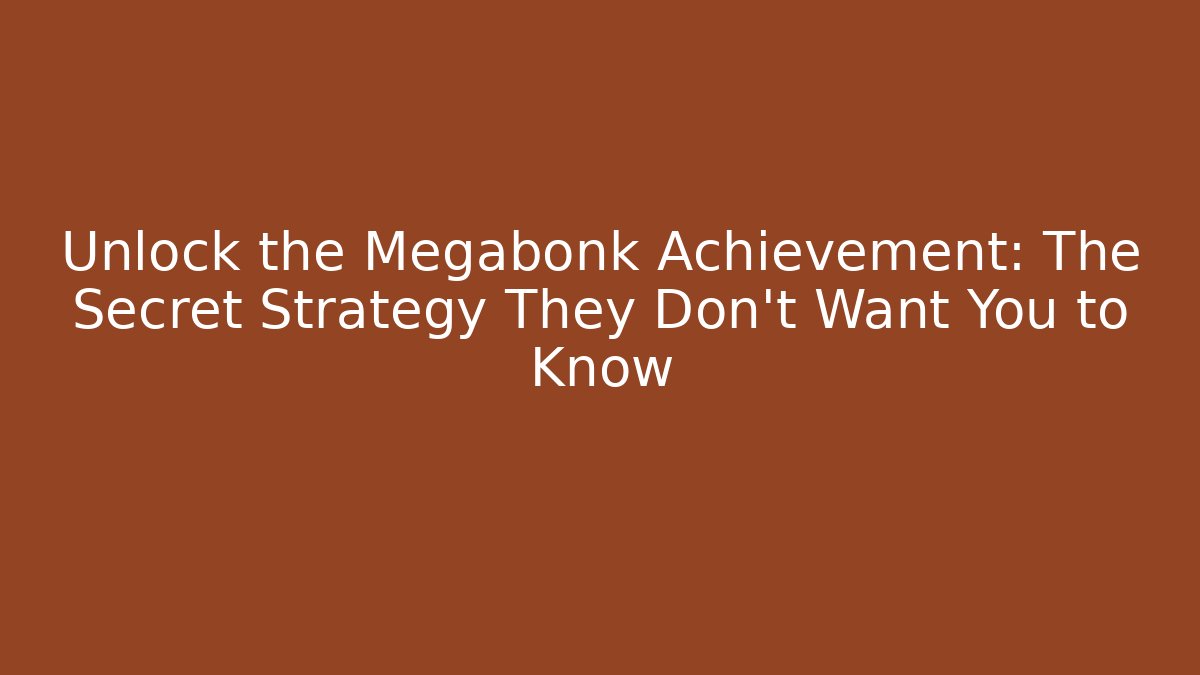 Unlock the Megabonk Achievement: The Secret Strategy They Don't Want You to Know