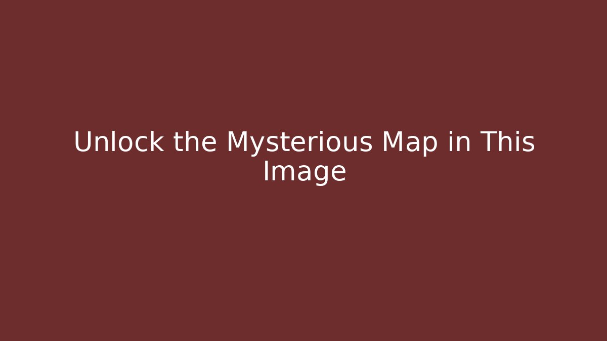 Unlock the Mysterious Map in This Image - Create More Assets