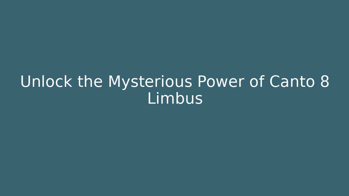 Unlock the Mysterious Power of Canto 8 Limbus