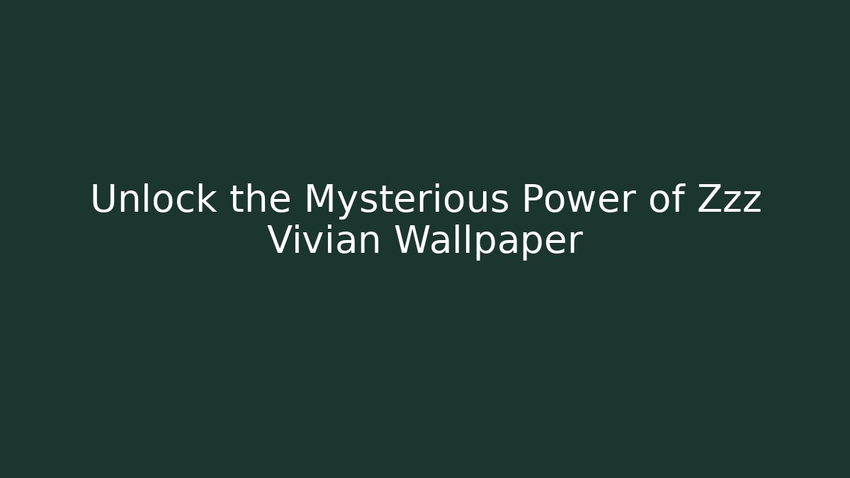 Unlock the Mysterious Power of Zzz Vivian Wallpaper