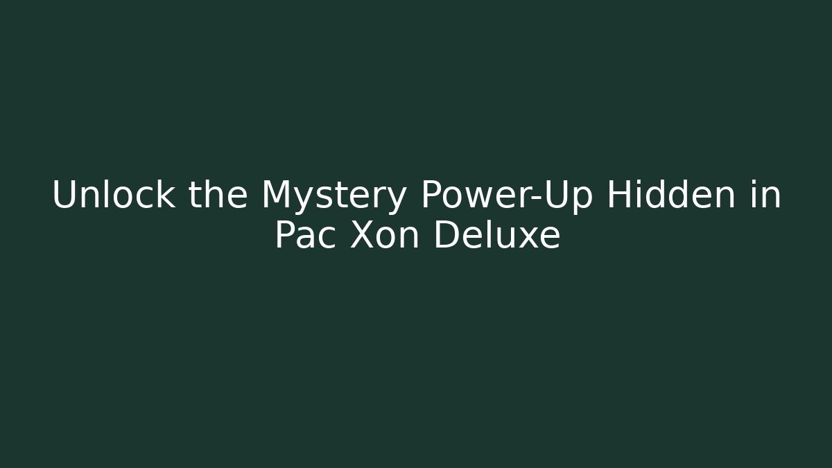 Unlock the Mystery Power-Up Hidden in Pac Xon Deluxe