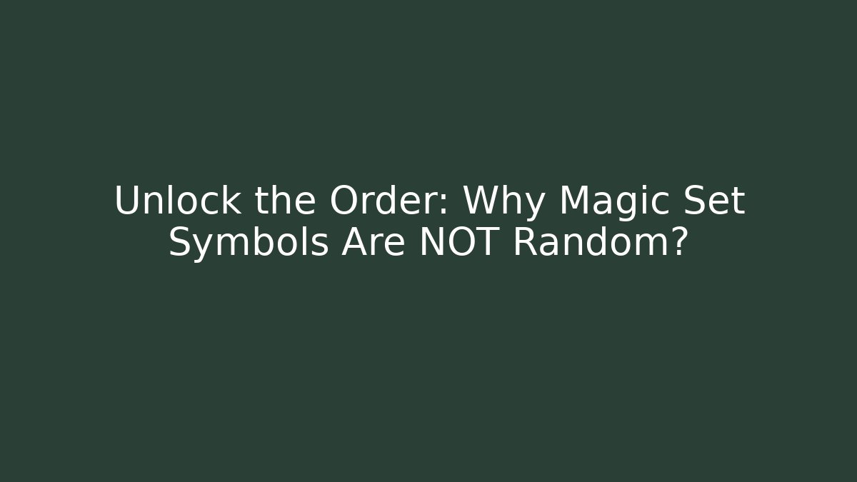 Unlock the Order: Why Magic Set Symbols Are NOT Random?