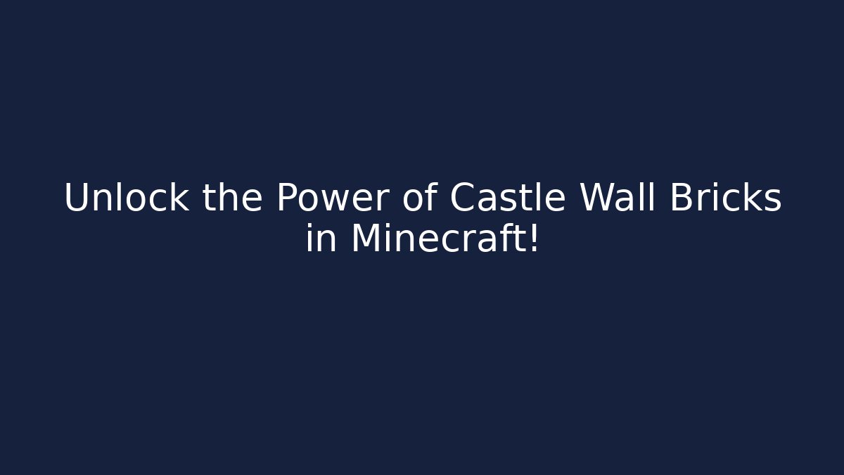 Unlock the Power of Castle Wall Bricks in Minecraft!