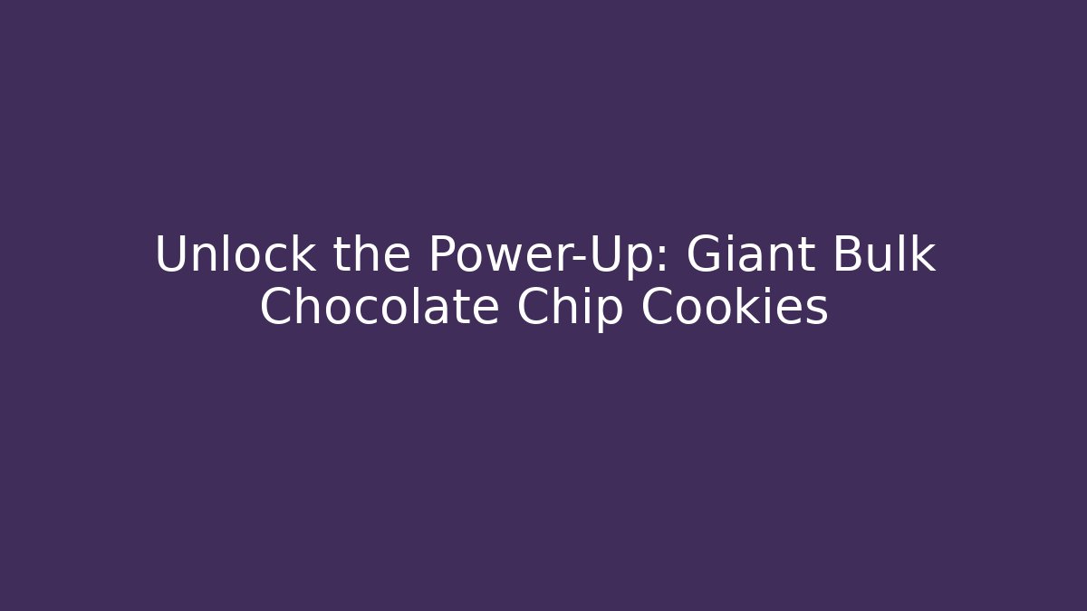 Unlock the Power-Up: Giant Bulk Chocolate Chip Cookies