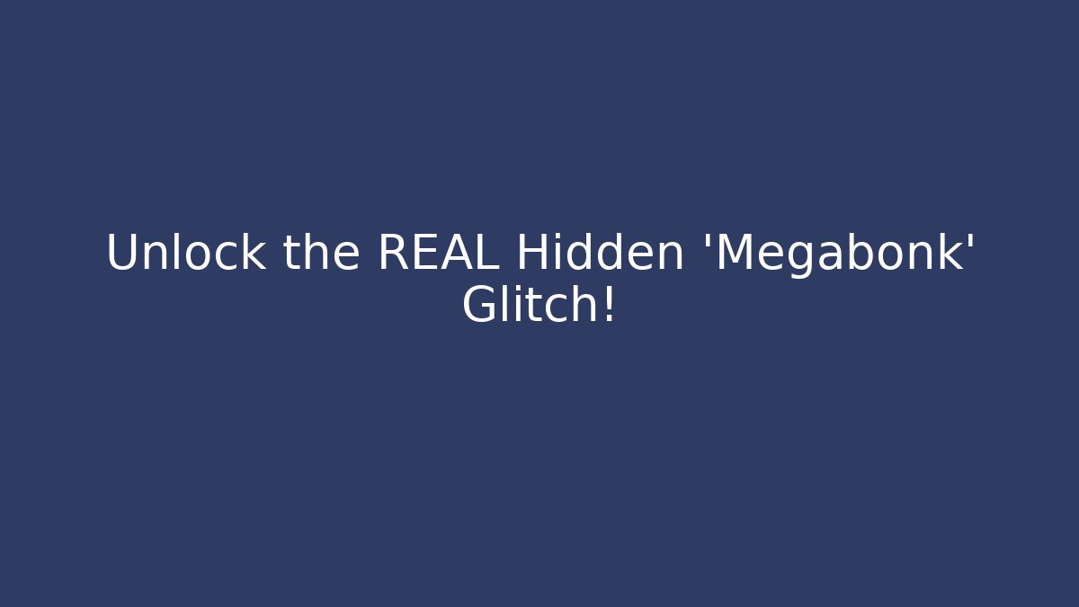 Unlock the REAL Hidden 'Megabonk' Glitch!