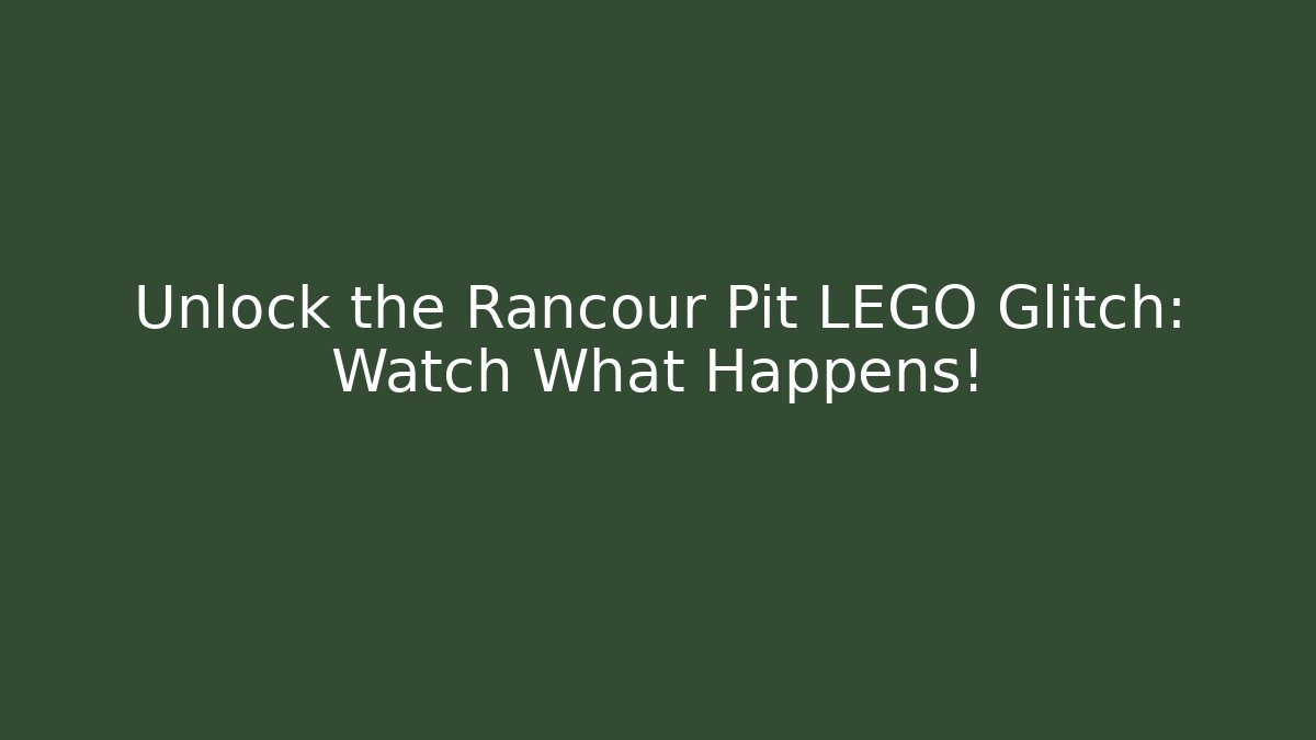 Unlock the Rancour Pit LEGO Glitch: Watch What Happens!