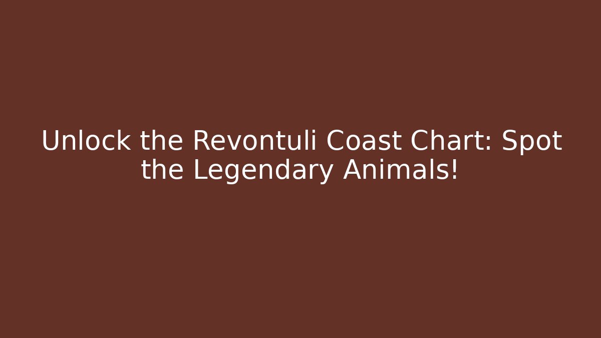 Unlock the Revontuli Coast Chart: Spot the Legendary Animals!