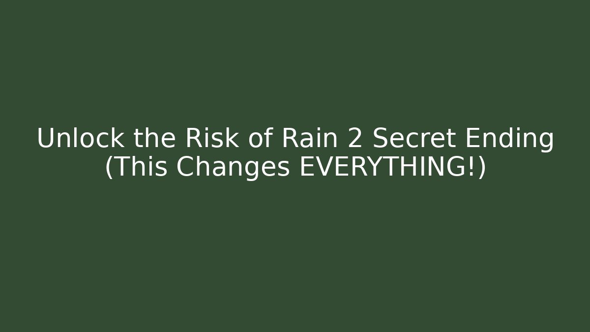 Unlock the Risk of Rain 2 Secret Ending (This Changes EVERYTHING!)
