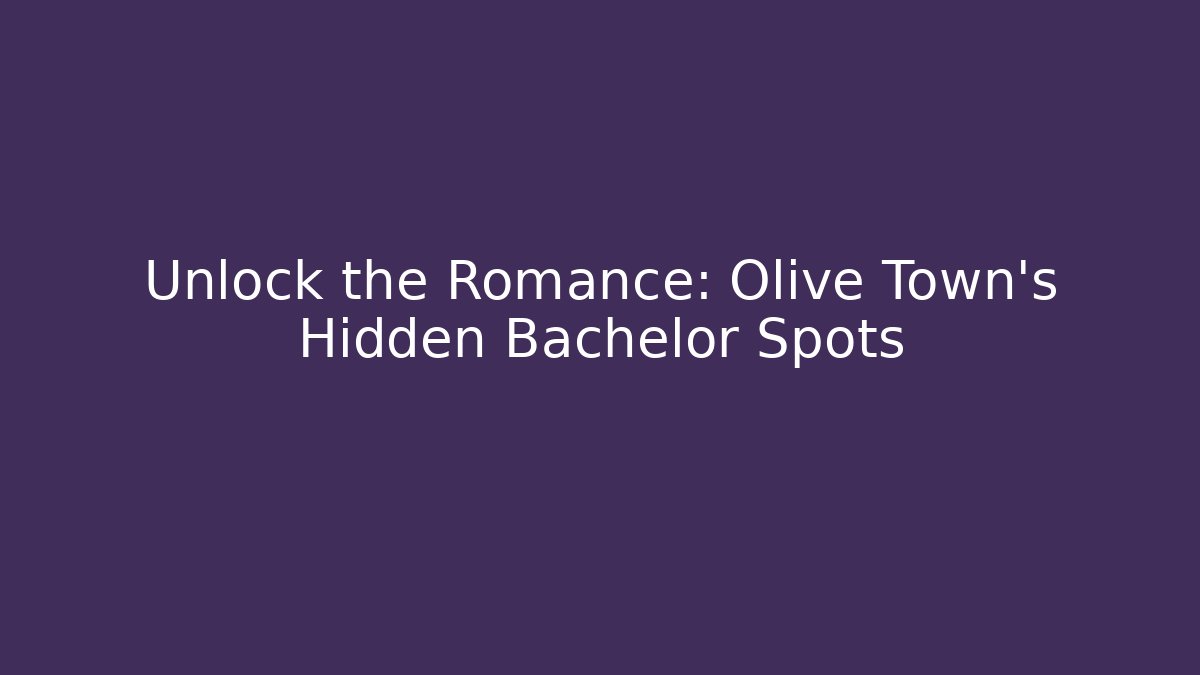 Unlock the Romance: Olive Town's Hidden Bachelor Spots
