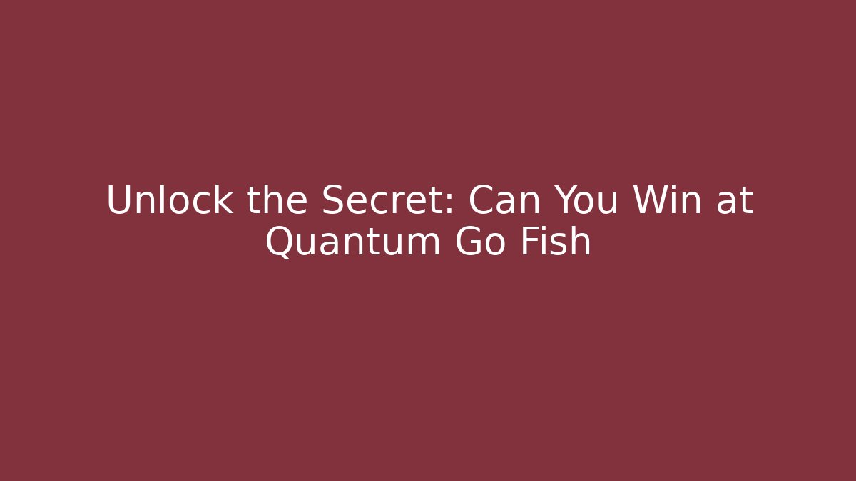 Unlock the Secret: Can You Win at Quantum Go Fish