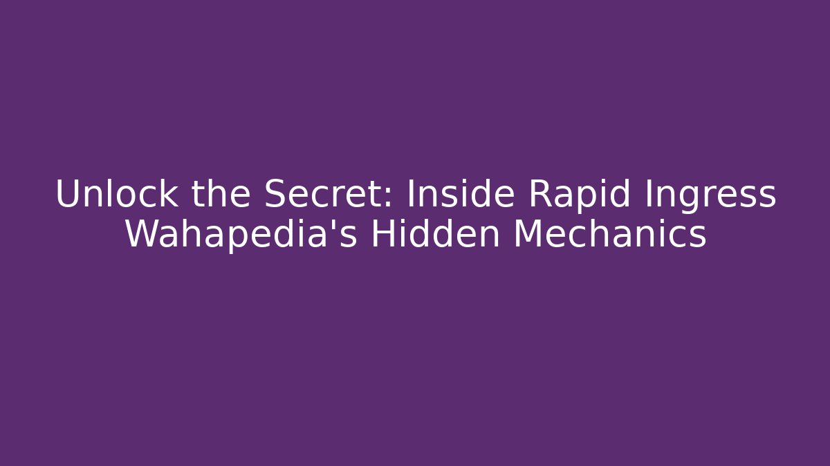 Unlock the Secret: Inside Rapid Ingress Wahapedia's Hidden Mechanics