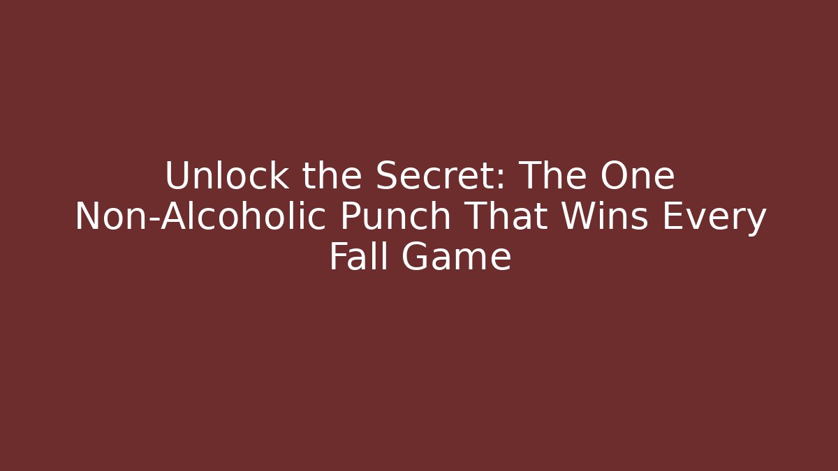 Unlock the Secret: The One Non-Alcoholic Punch That Wins Every Fall Game