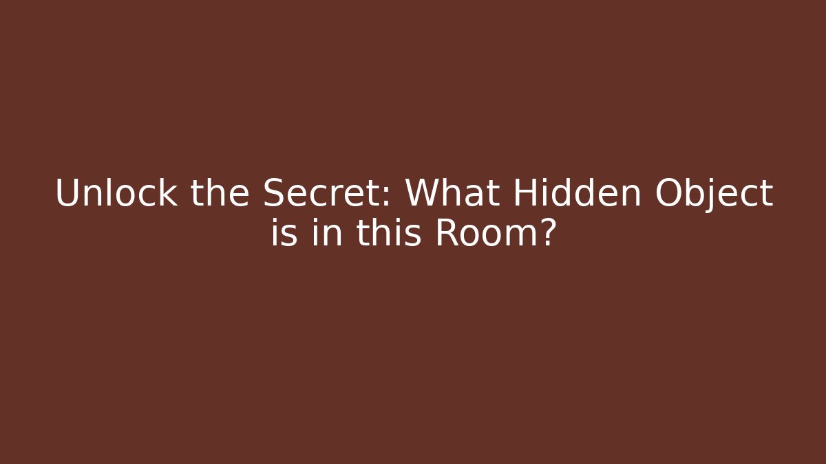 Unlock the Secret: What Hidden Object is in this Room?