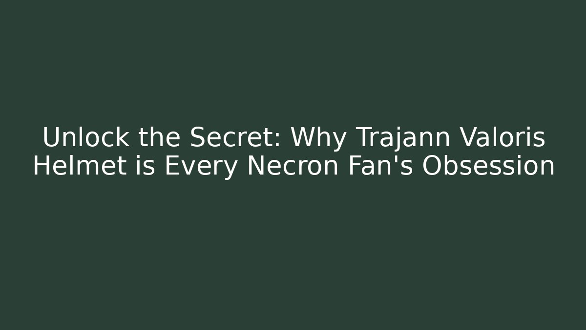 Unlock the Secret: Why Trajann Valoris Helmet is Every Necron Fan's Obsession