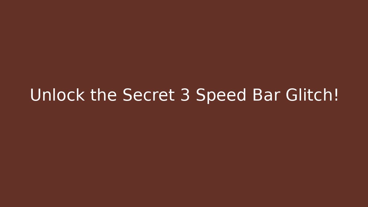 Unlock the Secret 3 Speed Bar Glitch! - Create More Assets