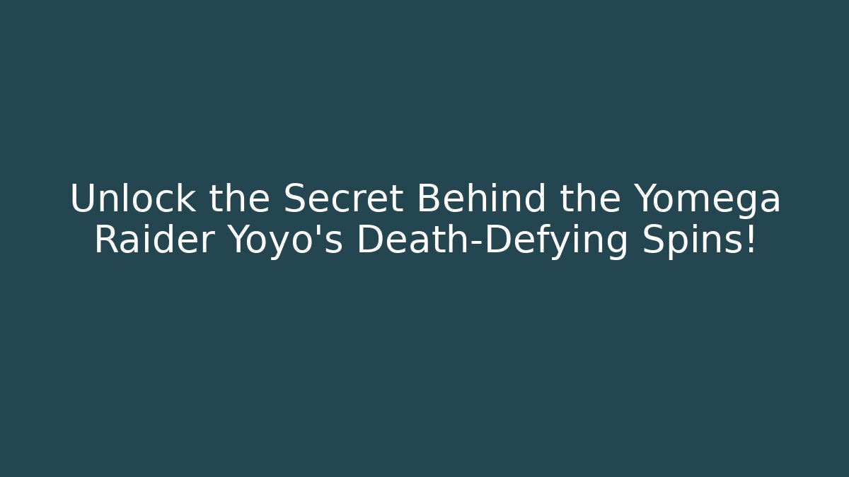Unlock the Secret Behind the Yomega Raider Yoyo's Death-Defying Spins!