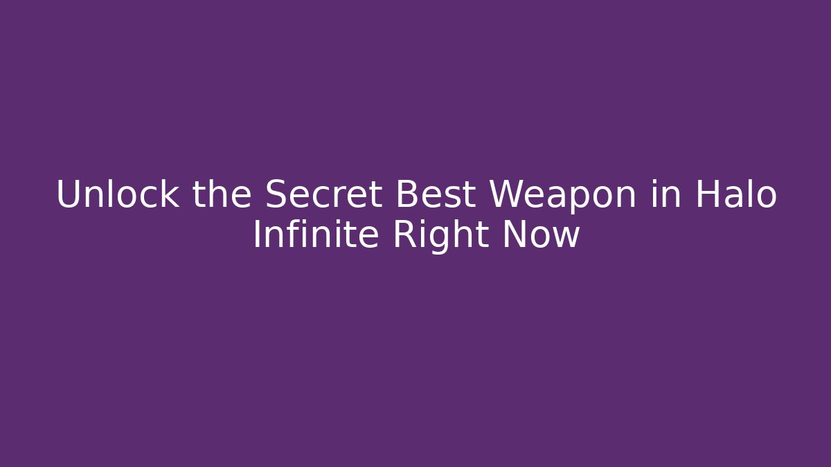 Unlock the Secret Best Weapon in Halo Infinite Right Now