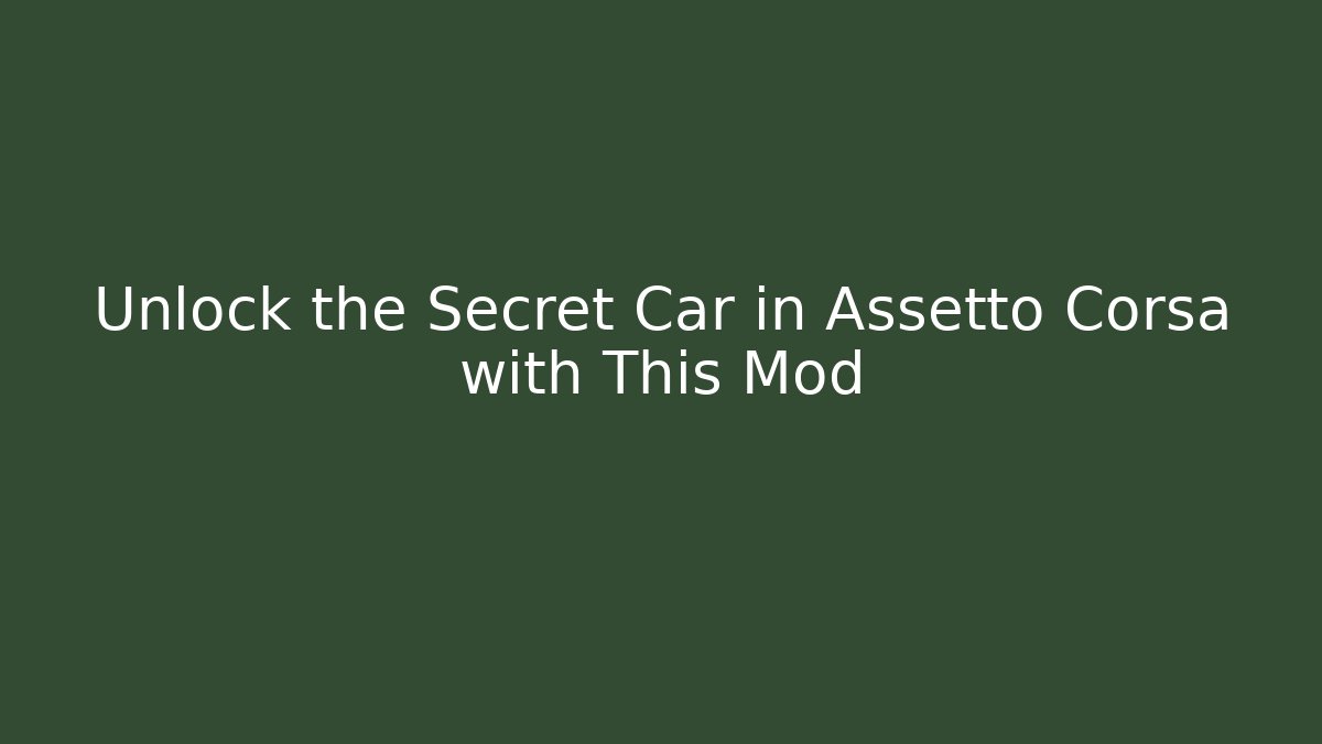 Unlock the Secret Car in Assetto Corsa with This Mod