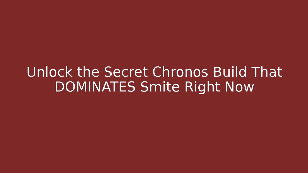 Unlock the Secret Chronos Build That DOMINATES Smite Right Now