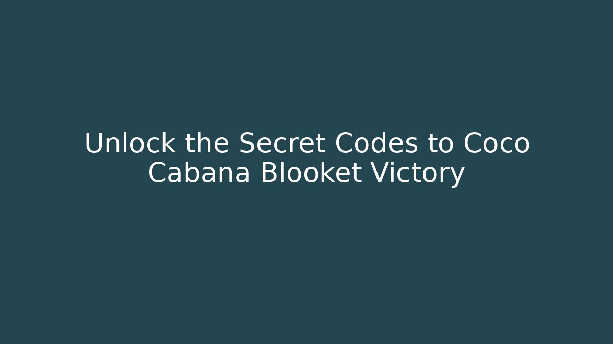 Unlock the Secret Codes to Coco Cabana Blooket Victory