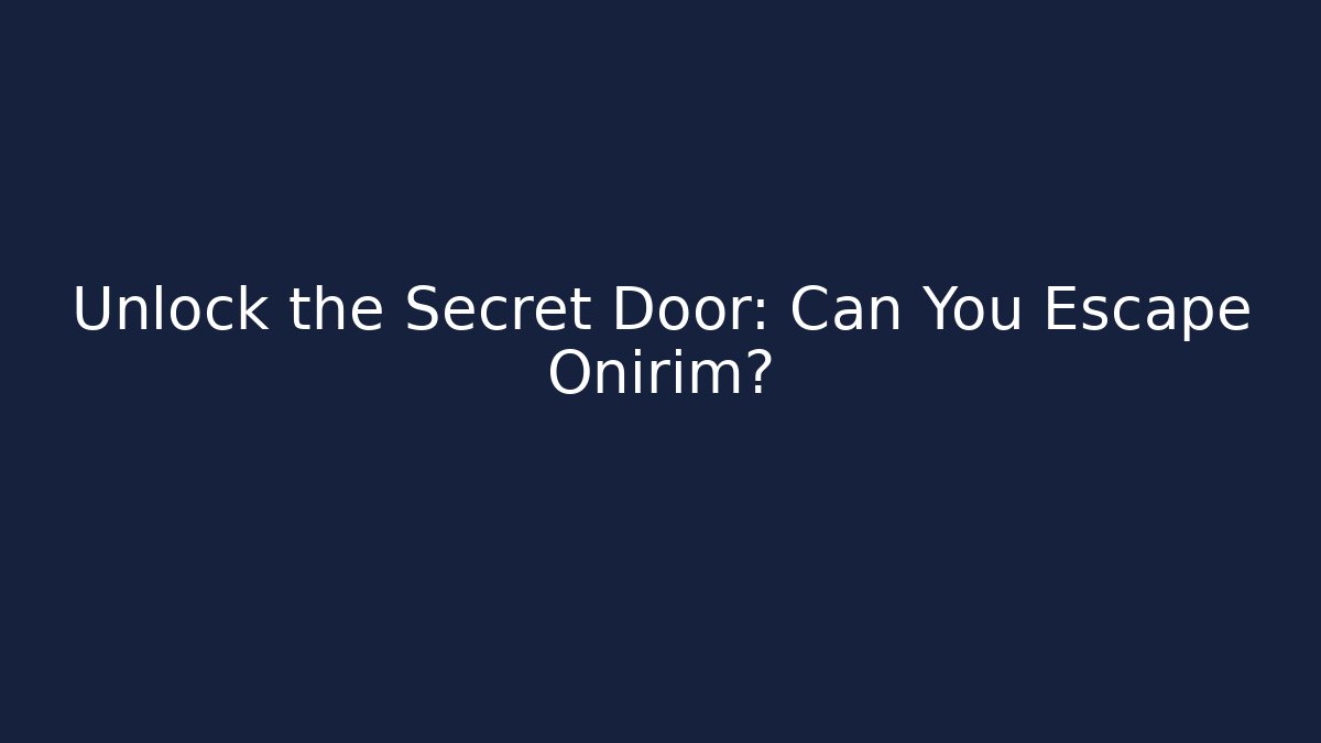 Unlock the Secret Door: Can You Escape Onirim?