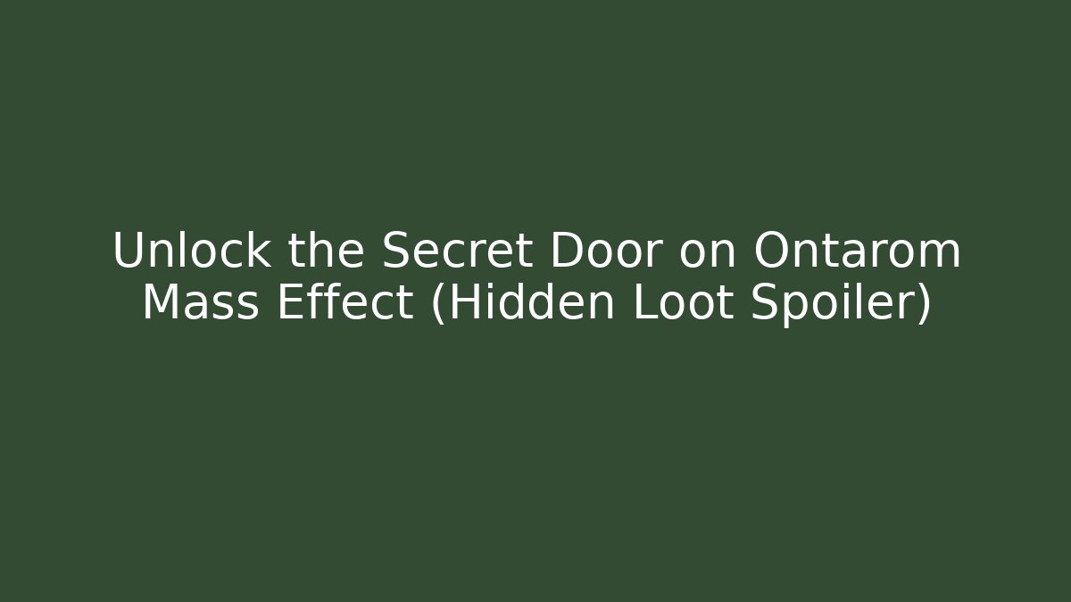 Unlock the Secret Door on Ontarom Mass Effect (Hidden Loot Spoiler)