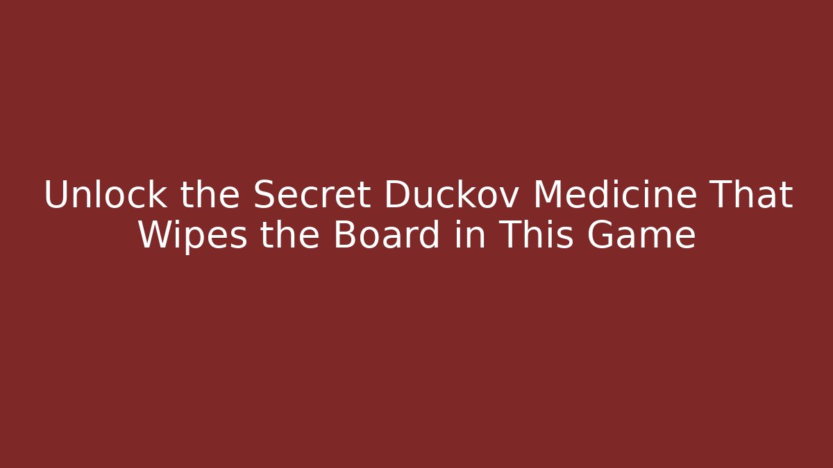 Unlock the Secret Duckov Medicine That Wipes the Board in This Game