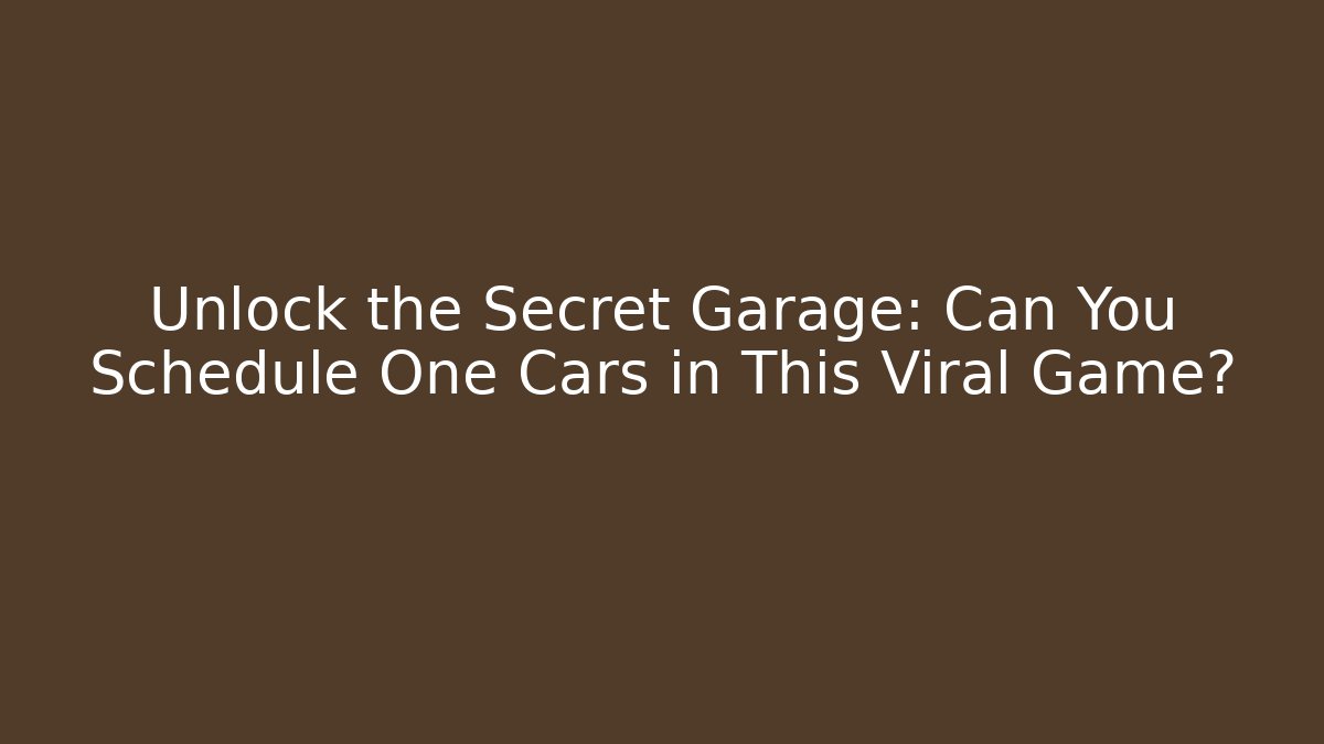 Unlock the Secret Garage: Can You Schedule One Cars in This Viral Game?